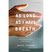 As Long as I Have Breath: Serving God with Purpose in the Later Years