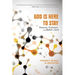 God Is Here to Stay: Science, Evolution, and Belief in God