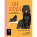 101 Dogs: An Illustrated Compendium of Canines