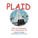 Plaid: Tales of Compassion, Love, Sharing and Joy