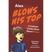 Alex Blows His Top: A Catholic Child's Book about Anger