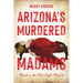 Arizona's Murdered Madams: Death in the Red-Light Districts
