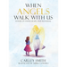 When Angels Walk With Us: Poems of Faith, Light, and Renewal