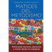 Matices del metodismo