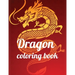 Dragon coloring book: A Coloring Book of 35 Unique Stress Relief dragon Coloring Book Designs Paperback