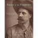Faces of the Frontier: Photographic Portraits from the American West, 1845-1924