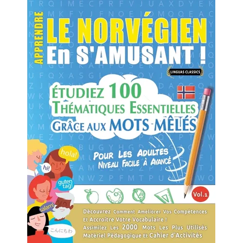 Apprendre Le Norvégien En s'Amusant - Pour Les Adultes: Niveau Facile À Avancé - Étudiez 100 Thématiques Essentielles Grâce Aux Mots Mêlés - Vol.1