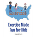 Exercise Made Fun for Kids