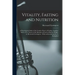 Vitality, Fasting and Nutrition; a Physiological Study of the Curative Power of Fasting, Together With a new Theory of the Relation of Food to Human V