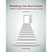 Building Our Best Future: Thinking Critically About Ourselves and Our World