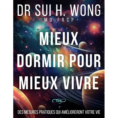 Mieux dormir pour mieux vivre: Des mesures pratiques qui amélioreront votre vie