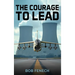 The Courage to Lead