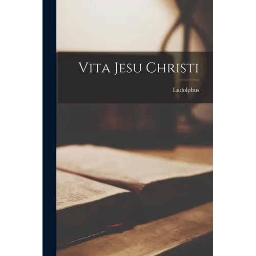 Vita Jesu Christi