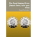 The Two Headed Coin (Heads I win, tails you lose)