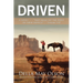 Driven: A Novel - - - "They Shall Eat the Fruit of Their Doings"- - - Isaiah 3:10