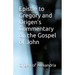 Epistle to Gregory and Origen's Commentary on the Gospel of John