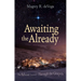 Awaiting the Already: An Advent Journey Through the Gospels