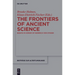 The Frontiers of Ancient Science: Essays in Honor of Heinrich Von Staden