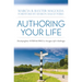 Authoring Your Life: Developing Your INTERNAL VOICE to Navigate Life's Challenges