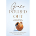 Grace Poured Out: A Lenten Reflection on Water, Wine and Oil