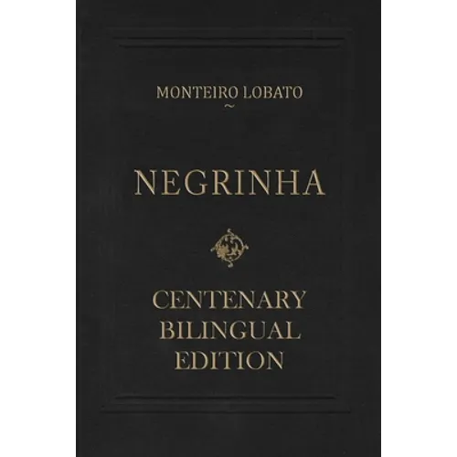 Negrinha - Centenary Bilingual Edition: & the 1920 first edition facsimile