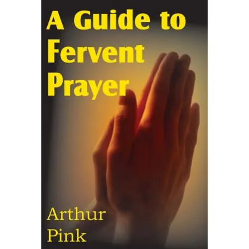 A Guide to Fervent Prayer