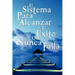 El Sistema Para Alcanzar El Exito Que Nunca Falla / The Success System That Never Fails