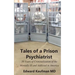 Tales of a Prison Psychiatrist: Fifty Years of Criminalization of the Mentally Ill and Addicted