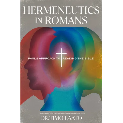 Hermeneutics in Romans: Paul's Approach to Reading the Bible