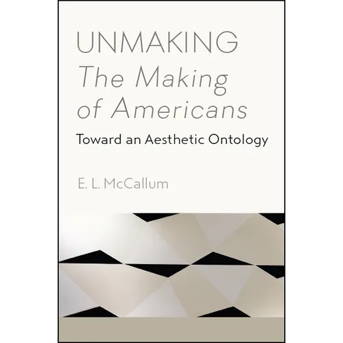 Unmaking The Making of Americans: Toward an Aesthetic Ontology