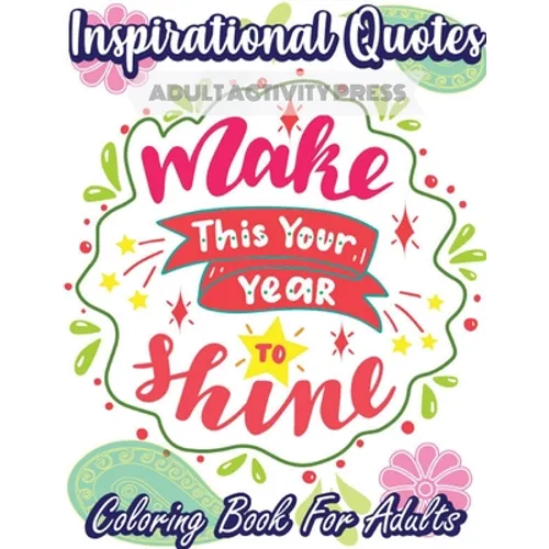 Inspirational Quotes Coloring Book for Adults: A Coloring Book Filled with 35 Motivational Messages and Positive Affirmations to Help Your Self Confid