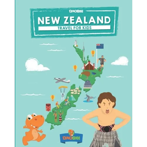 New Zealand: Travel for kids: The fun way to discover New Zealand