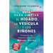 Guia Para Limpiar El Higado, La Vesicula Y Los Riñones