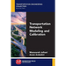 Transportation Network Modeling and Calibration