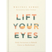 Lift Your Eyes: Daily Invitations to Behold Christ in Motherhood