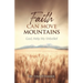 Faith Can Move Mountains: God, Help My Unbelief