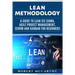 Lean Methodology: A Guide to Lean Six Sigma, Agile Project Management, Scrum and Kanban for Beginners