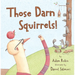Those Darn Squirrels!