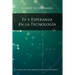 Fe y Esperanza en la Tecnologia