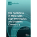The Fuzziness in Molecular, Supramolecular, and Systems Chemistry