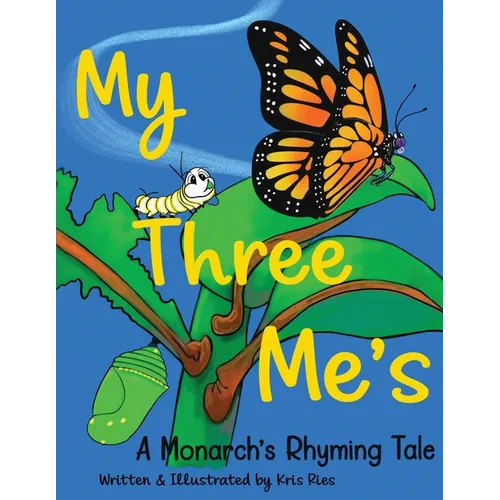 My Three Me's: A Monarch's Rhyming Tale