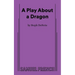 A Play about a Dragon