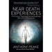Near Death Experiences: The Science, Psychology and Anthropology Behind the Phenomenon