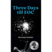 Three Days till EOC: A novella