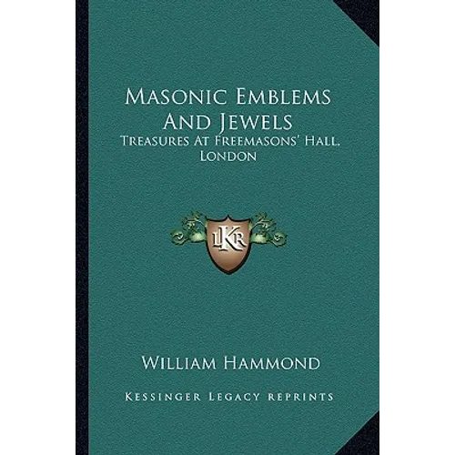 Masonic Emblems And Jewels: Treasures At Freemasons' Hall, London
