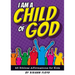 I Am a Child of God: 46 Biblical Affirmations for Kids