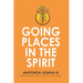 Going Places in the Spirit