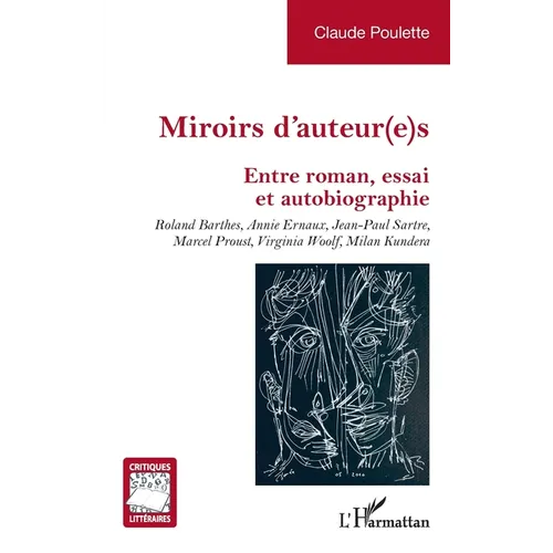 Miroirs d'auteur(e)s: Entre roman, essai et autobiographie. Roland Barthes, Annie Ernaux, Jean-Paul Sartre, Marcel Proust, Virginia Woolf, Milan Kunde