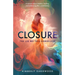 Closure: The Lie We Tell Ourselves