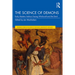 The Science of Demons: Early Modern Authors Facing Witchcraft and the Devil